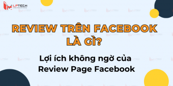 Review trên facebook là gì? Lợi ích không ngờ của review page facebook