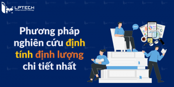 Phương pháp nghiên cứu định tính định lượng chi tiết nhất