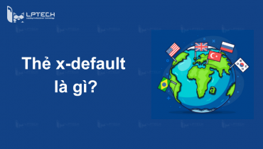 Tối ưu hóa SEO cho web đa ngôn ngữ với thẻ x-default và thẻ hreflang