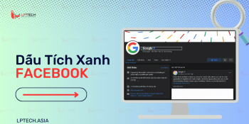 Tích Xanh Facebook Là Gì? Làm Sao Để Có Dấu Tích Xanh Facebook