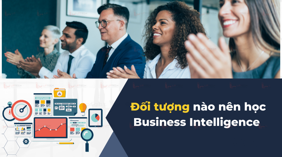 Đối tượng nào nên học Business Intelligence?