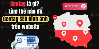 Geotag là gì? Cách gắn Geotag hình ảnh chuẩn SEO và tối ưu nhất