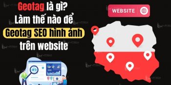 Geotag là gì? Cách gắn Geotag hình ảnh chuẩn SEO và tối ưu nhất