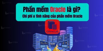 Phần mềm Oracle là gì? Chi phí & tính năng của phần mềm Oracle