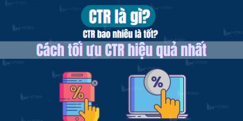 CTR là gì? CTR bao nhiêu là tốt? Cách tối ưu CTR hiệu quả nhất
