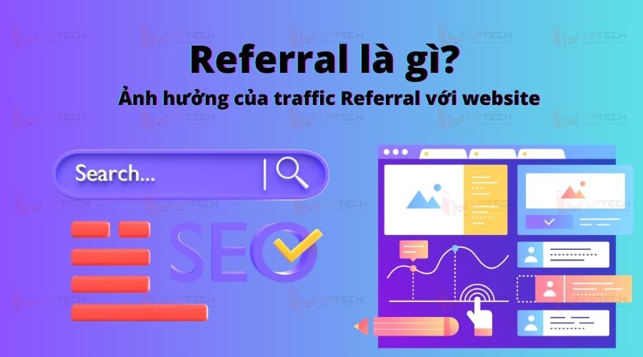 Ảnh hưởng của traffic Referral với website