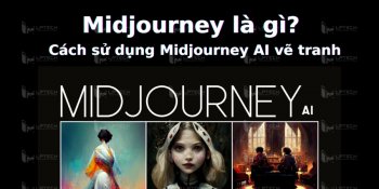 Midjourney là gì? Cách sử dụng Midjourney AI vẽ tranh