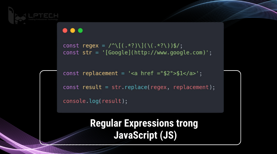 Tạo mới Regular Expressions trong JavaScript (JS)