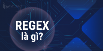 Regex là gì? Ứng dụng và cách viết Regex chi tiết nhất