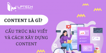 Content là gì? Cấu trúc bài viết và cách xây dựng content