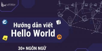 Hướng dẫn cách viết Hello World cho người mới bắt đầu