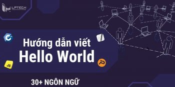 Hướng dẫn cách viết Hello World cho người mới bắt đầu