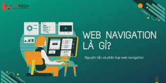 Web Navigation là gì? Nguyên tắc & phân loại Web Navigation