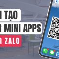 Bật mí cách tạo mã QR Mini Apps trong Zalo nhanh chóng