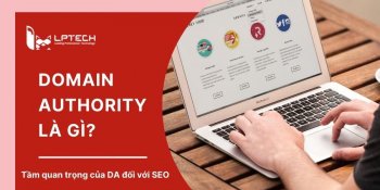 Domain Authority là gì? Cách tăng chỉ số DA cho website   