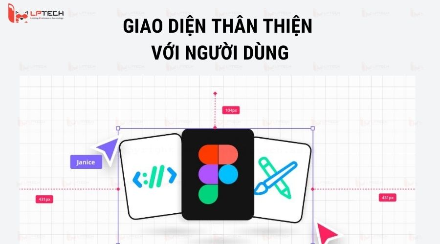 Figma có giao diện thân thiện với người dùng