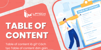 Table of content là gì? Cách tạo Table of content đơn giản