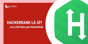 HackerRank là gì? Những lưu ý khi tham gia HackerRank