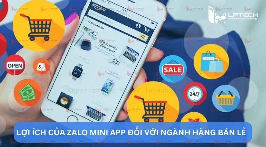 Lợi ích của zalo mini app đối với ngành hàng bán lẻ