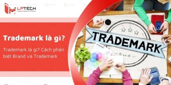  Trademark là gì? Cách phân biệt Brand và Trademark