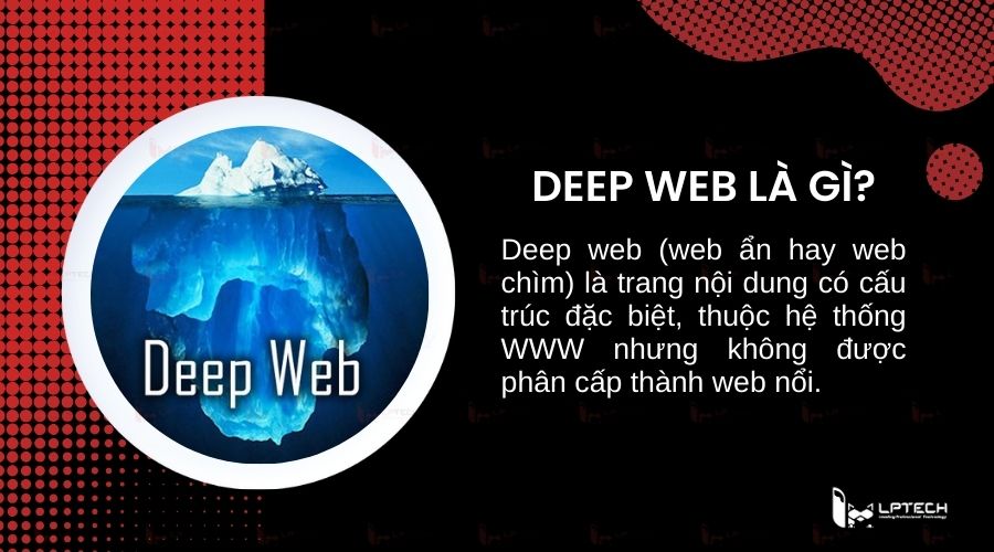Deep web là gì? Có đáng sợ và nguy hiểm không?