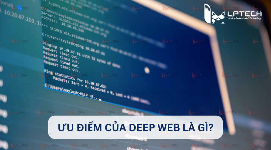 Ưu điểm của Deep Web là gì?
