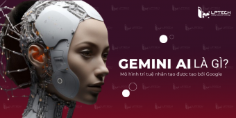Gemini AI là gì?  So sánh Gemini AI và Chat GPT có gì khác nhau