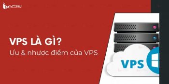 VPS là gì và được dùng để làm gì? Ưu và nhược điểm