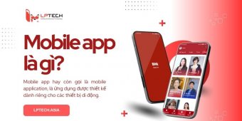 Mobile app là gì? Vai trò của app mobile với doanh nghiệp