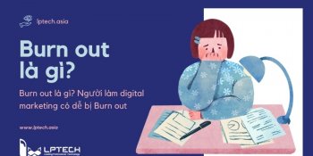 Burn out là gì? Người làm digital marketing có dễ bị Burn out