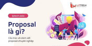 Proposal là gì? Cấu trúc và cách viết proposal chuyên nghiệp