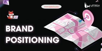 Định vị thương hiệu là gì? 08 Bước định vị thương hiệu mà bạn cần phải biết