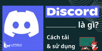 Discord Là Gì? Hướng Dẫn đăng ký tài khoản và Sử Dụng Discord chi tiết