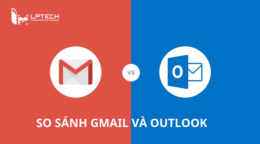 So sánh Outlook và Gmail