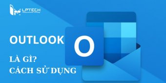 Outlook là gì? Phần mềm Microsoft Outlook sử dụng như thế nào ?