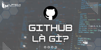 GitHub là gì? Hướng dẫn đăng ký và sử dụng Github miễn phí đầy đủ