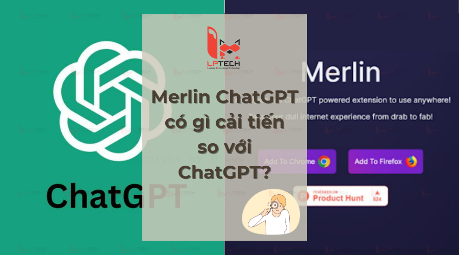Cải tiến của Merlin ChatGPT so với ChatGPT