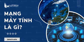 Mạng máy tính là gì? Thành phần và lợi ích của mạng máy tính
