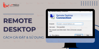 Cách tải và sử dụng remote desktop trên win 10 nhanh, đơn giản