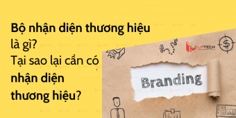 Bộ nhận diện thương hiệu gồm những gì? Tại sao lại cần có nhận diện thương hiệu chuẩn