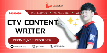 Tuyển dụng CTV Content Writer 2024
