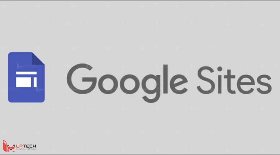 Phần mềm Google Sites là gì?