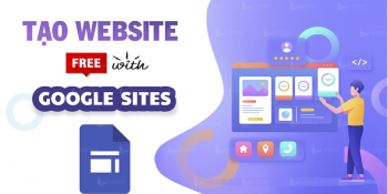 Google Sites là gì? Hướng dẫn tạo trang web miễn phí với Google Sites
