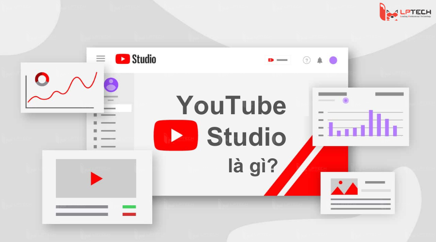 Youtube Studio là gì?