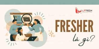 Fresher là gì? Cách phân biệt giữa vị trí Fresher và Intern