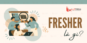Fresher là gì? Cách phân biệt giữa vị trí Fresher và Intern