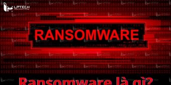 Ransomware là gì? Cách nhận biết và phòng chống mã độc