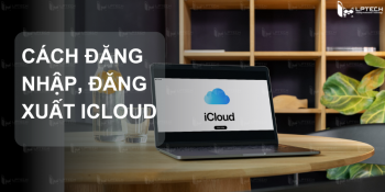 Cách đăng nhập, đăng xuất iCloud trên web, máy tính đơn giản