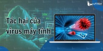 Tác hại của virus máy tính và cách phòng chống virus máy tính