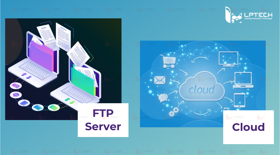 So sánh FTP Server và Cloud